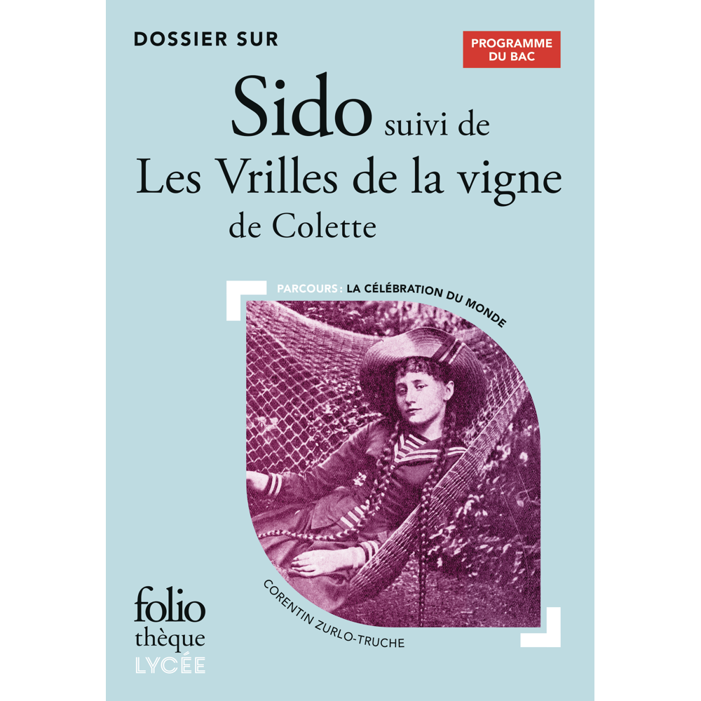 Dossier sur Sido suivi de Les Vrilles de la vigne de Colette - Bac 2024 (Poche)