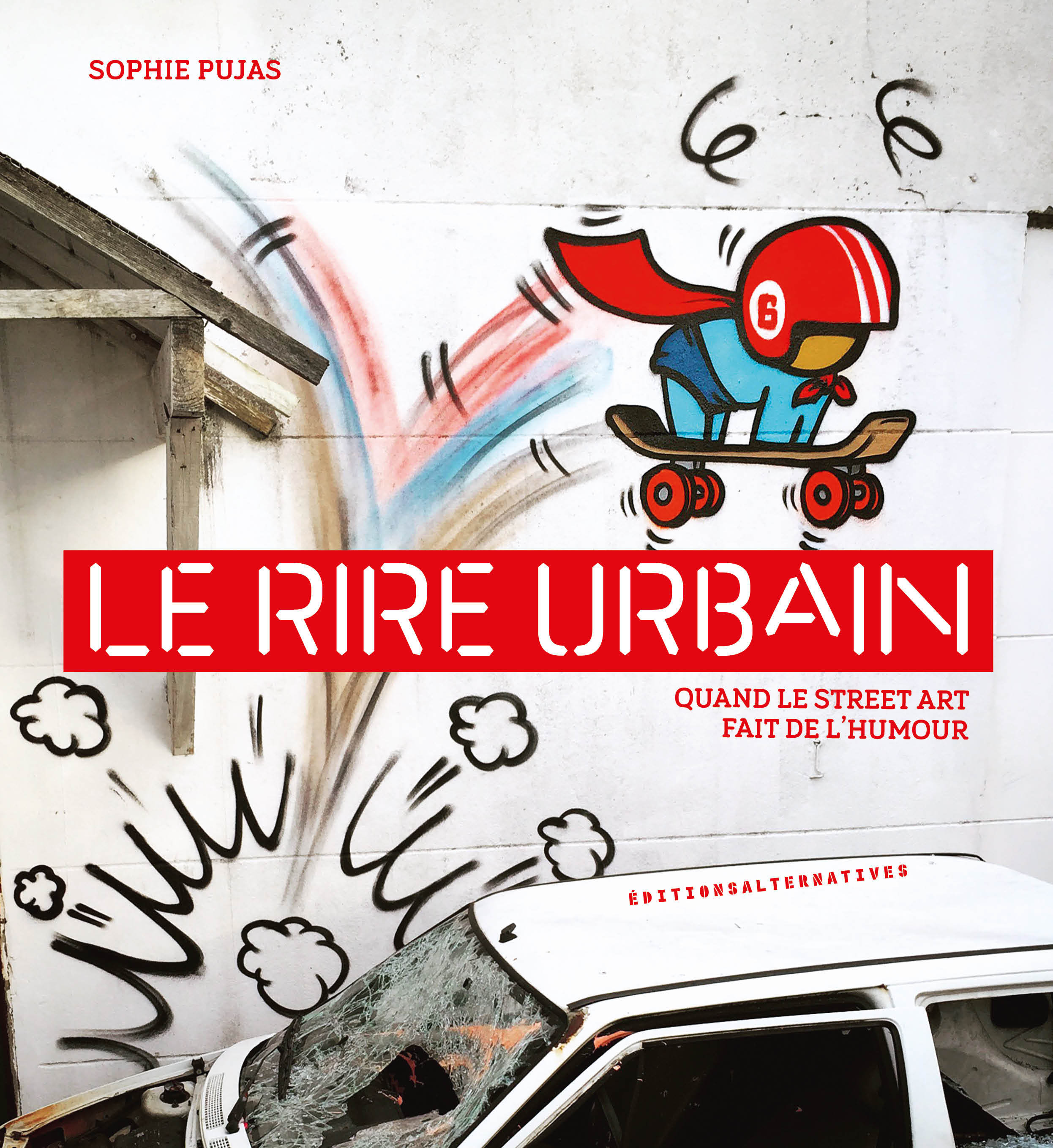 Le rire urbain - Quand le street art fait de l'humour (Relié)