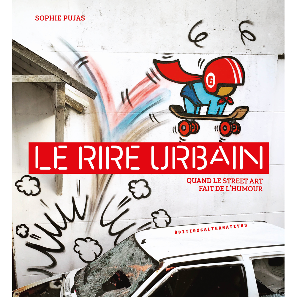 Le rire urbain - Quand le street art fait de l'humour (Relié)
