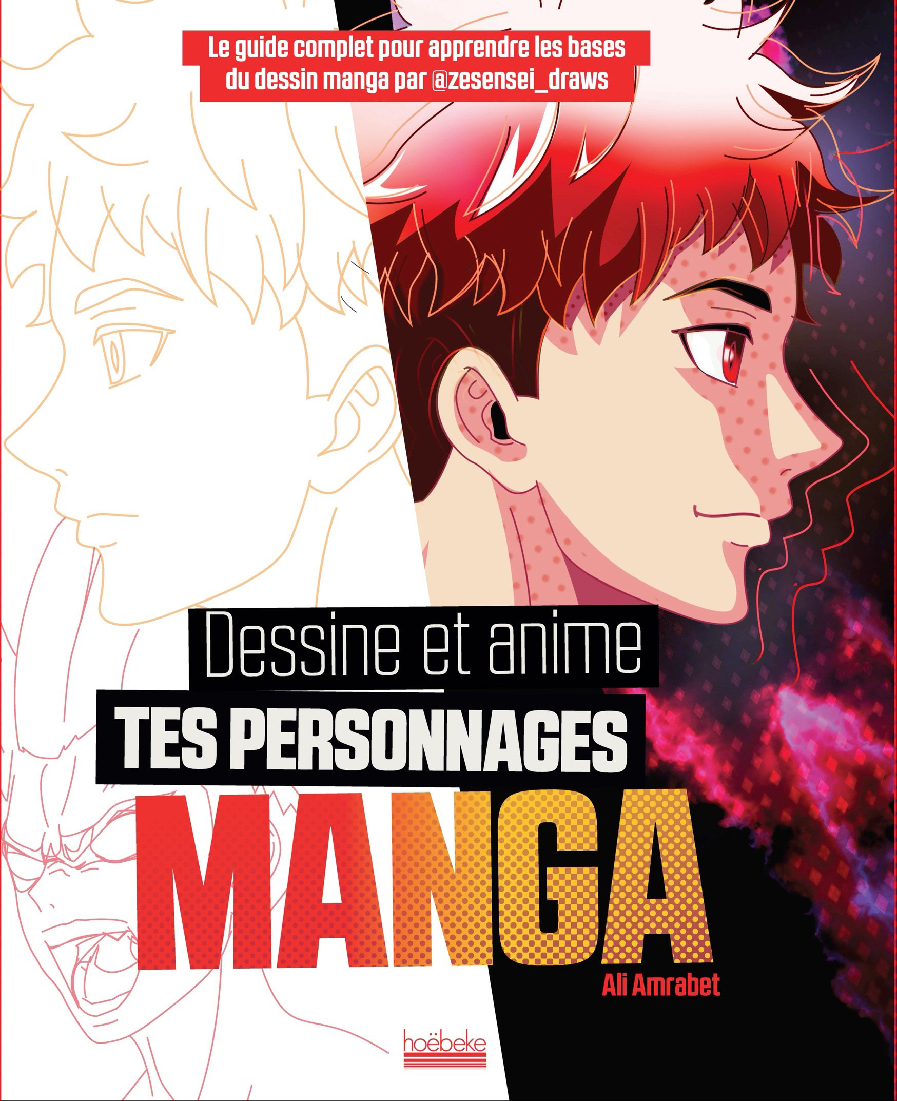 Dessine et anime tes personnages manga - Le guide complet pour apprendre les bases du dessin par @ze