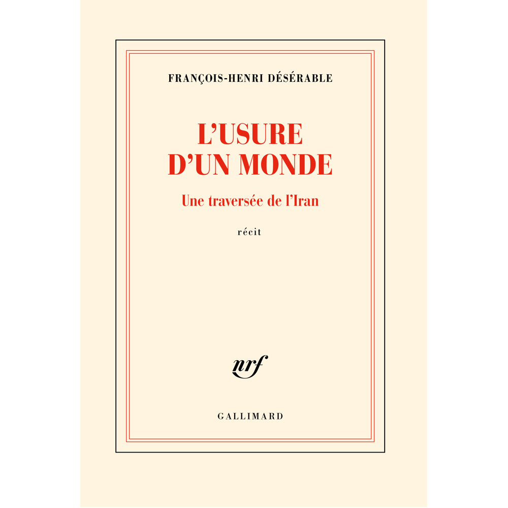 L'usure d'un monde - Une traversée de l'Iran (Grand format)