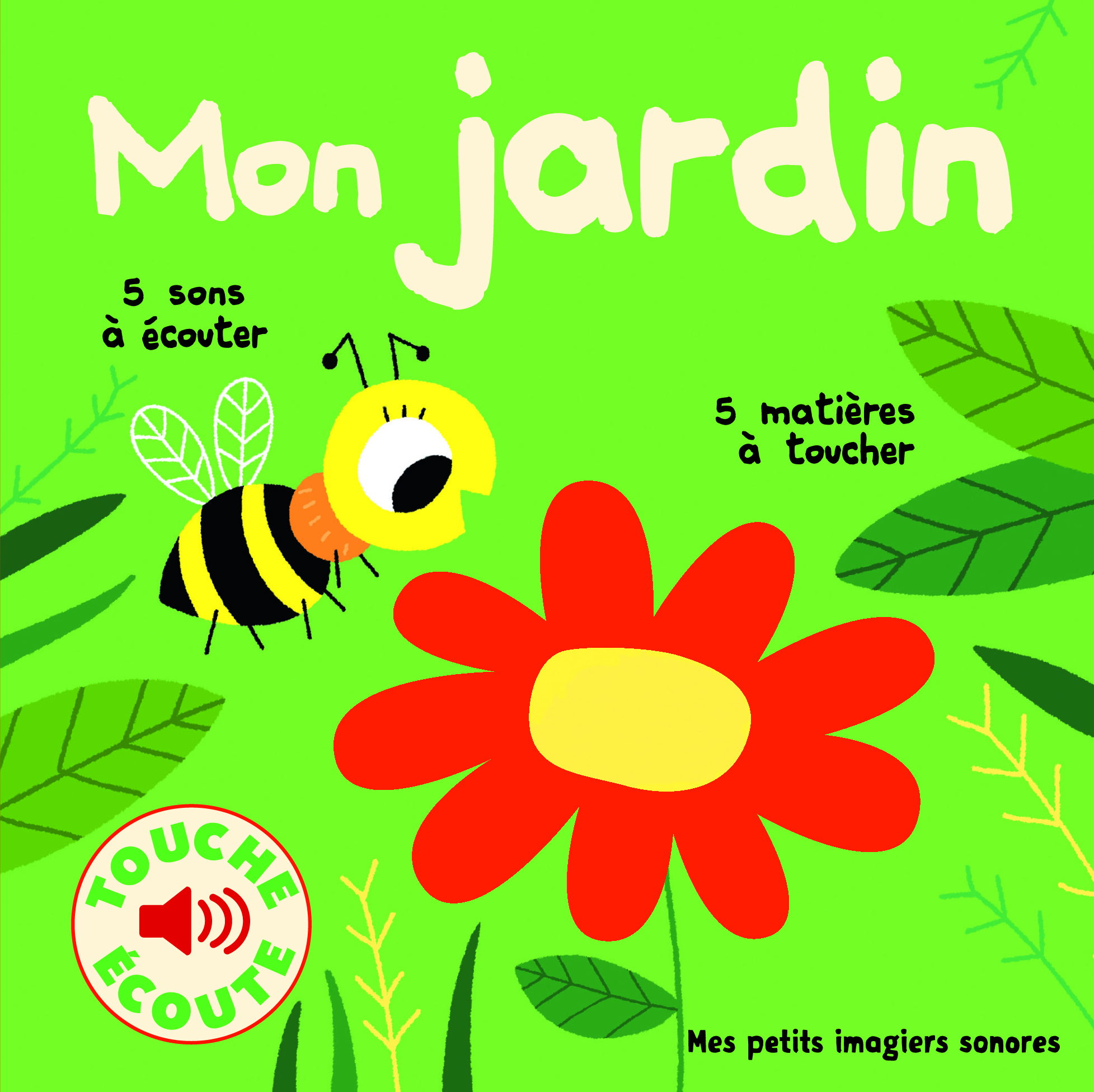 Mon jardin - 5 sons à écouter, 5 matières à toucher (Jeunesse)