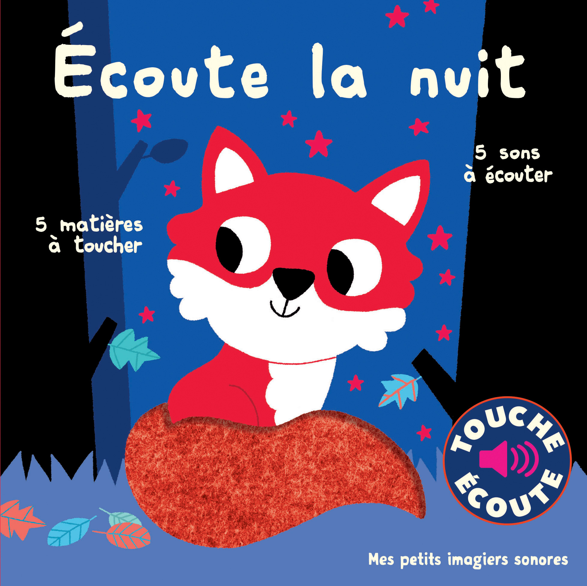Écoute la nuit - 5 sons à écouter, 5 matières à toucher (Jeunesse)