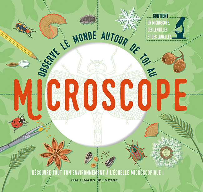 Observe le monde autour de toi au microscope (Coffret)