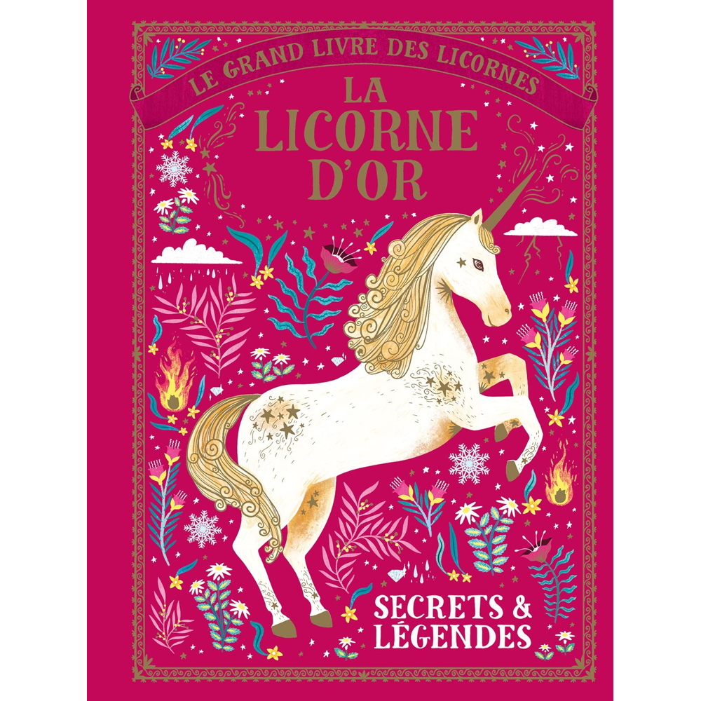 Le grand livre des licornes - La licorne d'Or - Secrets & légendes (Jeunesse)