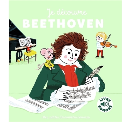 Je découvre Beethoven - 6 musiques, 6 images, 6 puces (Jeunesse)