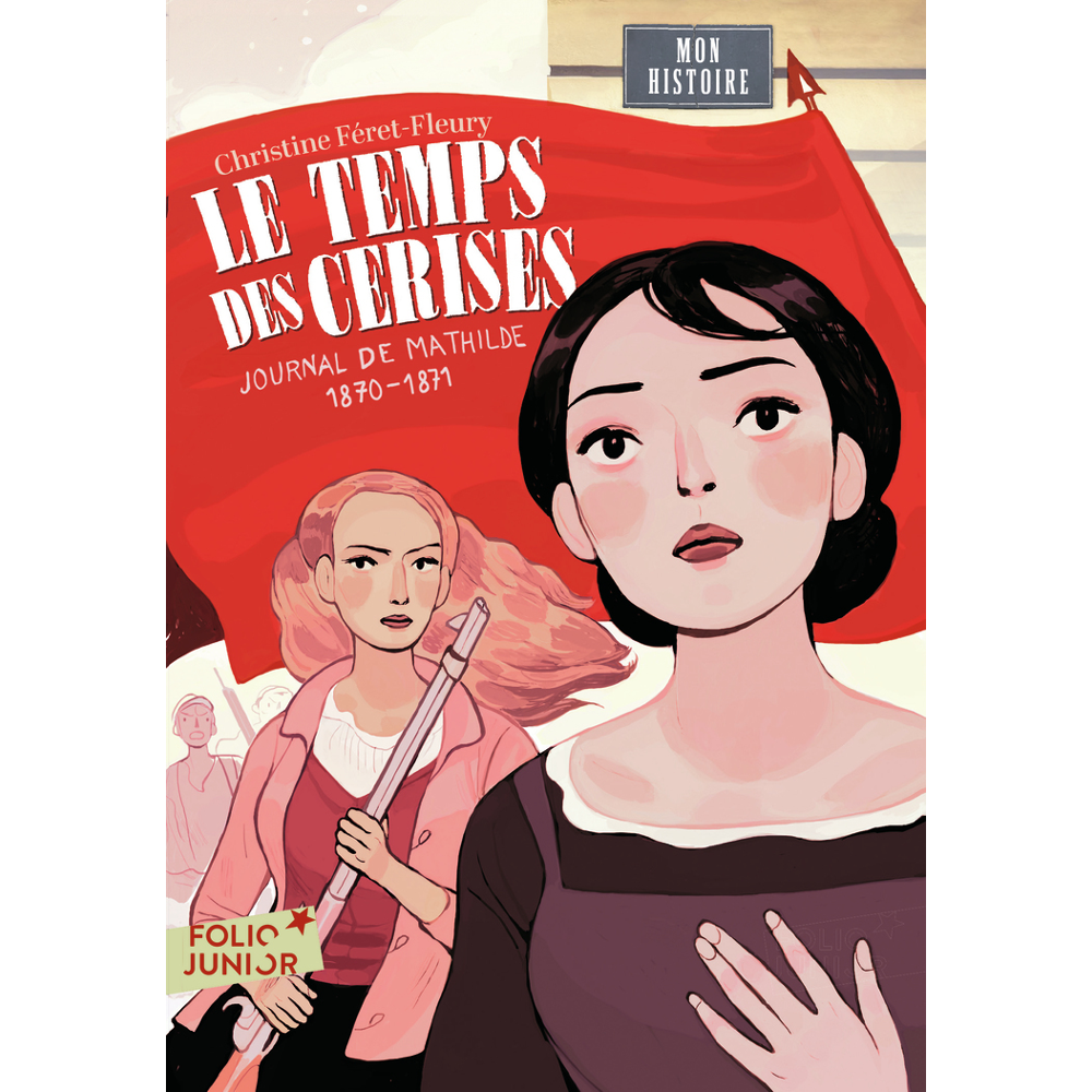 Le Temps des cerises - Journal de Mathilde, 1870-1871 (Poche)