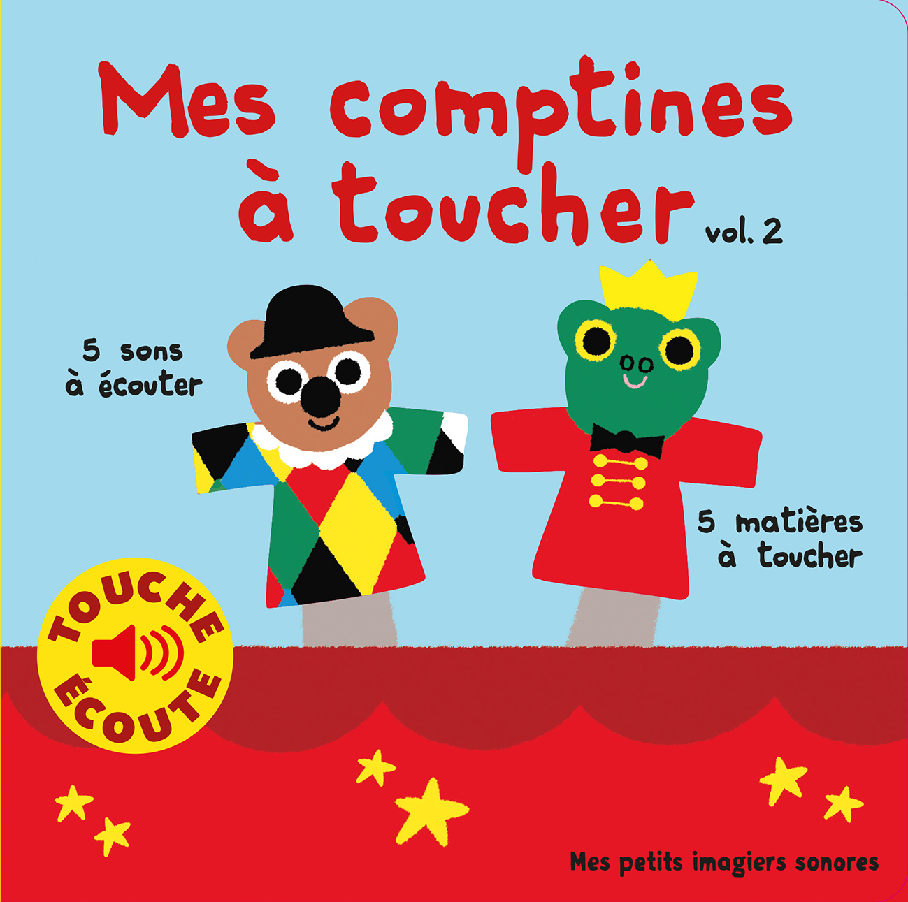 Mes comptines à toucher, 2 - 5 matières à toucher, 5 sons à écouter (Cartonné)