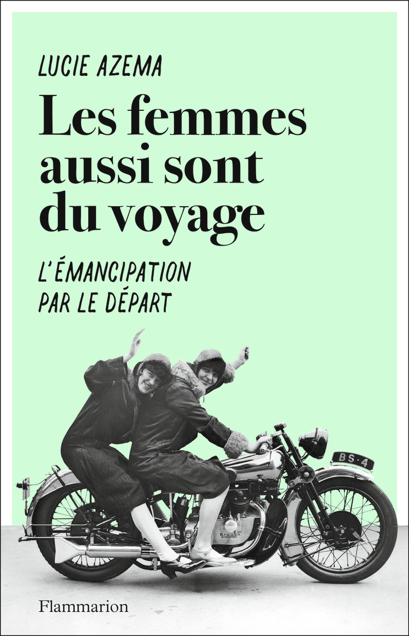 Les femmes aussi sont du voyage - L'émancipation par le départ (Broché)
