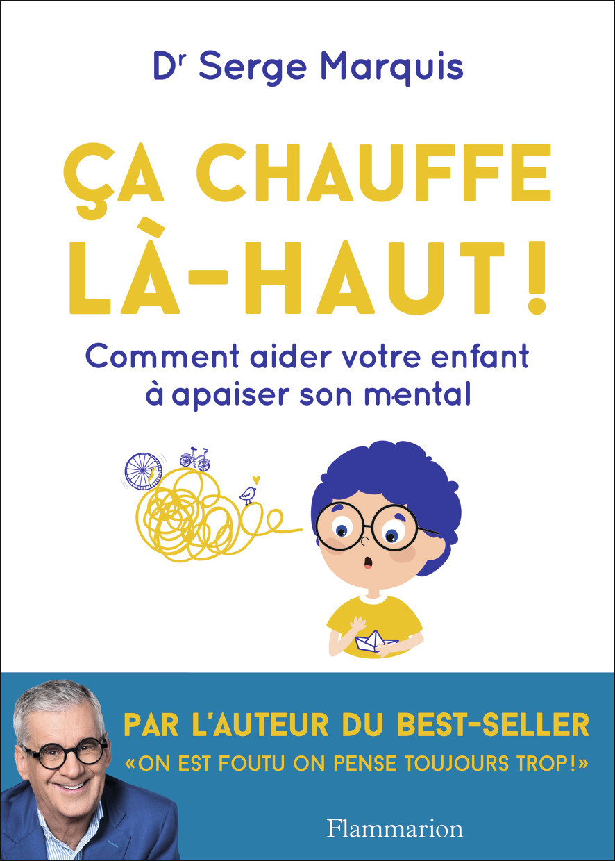 Ça chauffe là-haut ! - Comment aider votre enfant à apaiser son mental (Broché)