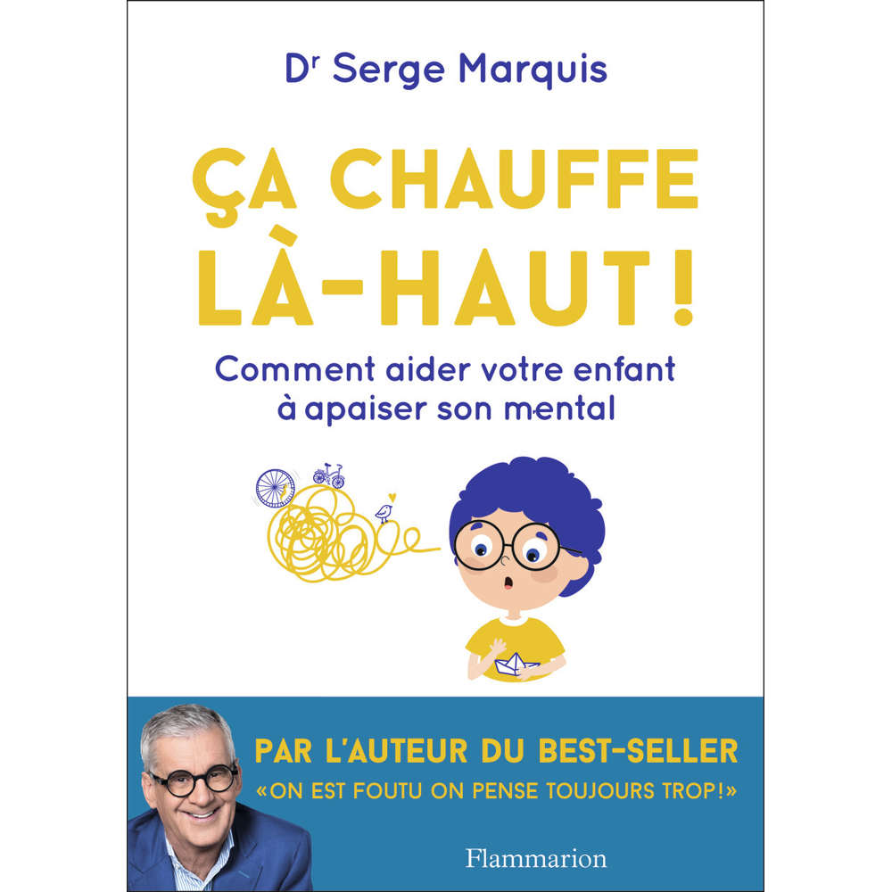 Ça chauffe là-haut ! - Comment aider votre enfant à apaiser son mental (Broché)