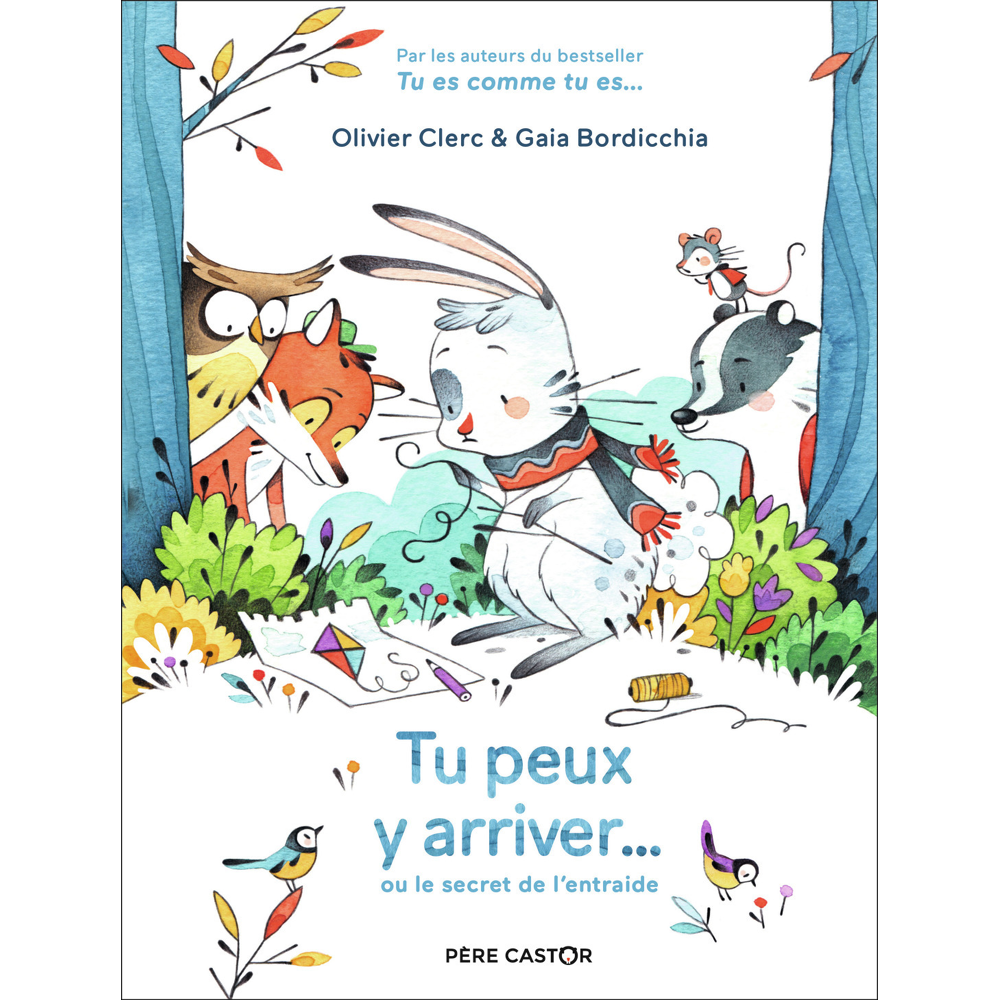 Tu peux y arriver... - ou le secret de l'entraide (Jeunesse)