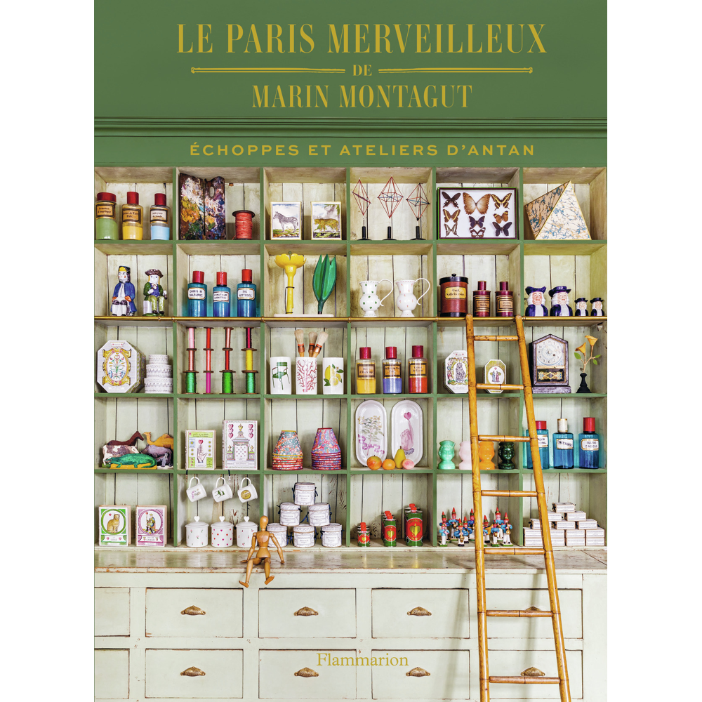 Le Paris merveilleux de Marin Montagut - Échoppes et ateliers d'antan (Relié)