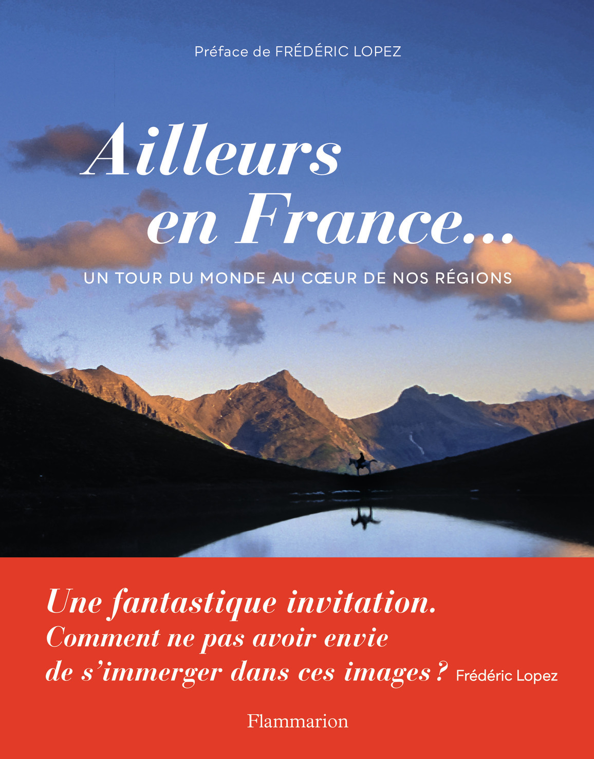 Ailleurs en France... - Un tour du monde au coeur de nos régions (Broché)