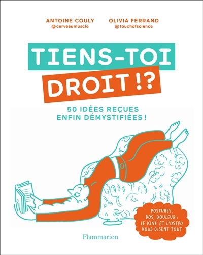 Tiens-toi droit ! ? - 50 idées reçues enfin démystifées ! (Broché)