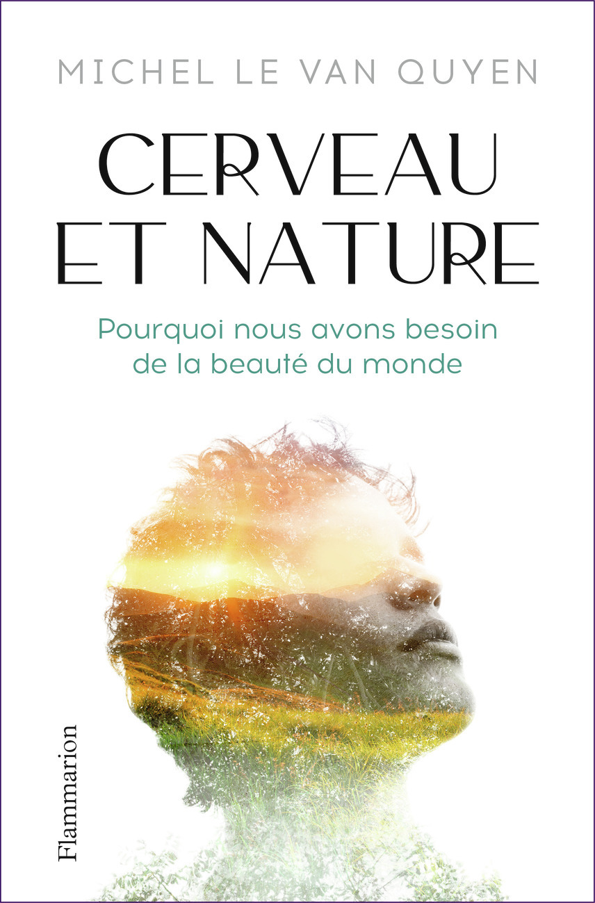 Cerveau et nature - Pourquoi nous avons besoin de la beauté du monde (Broché)