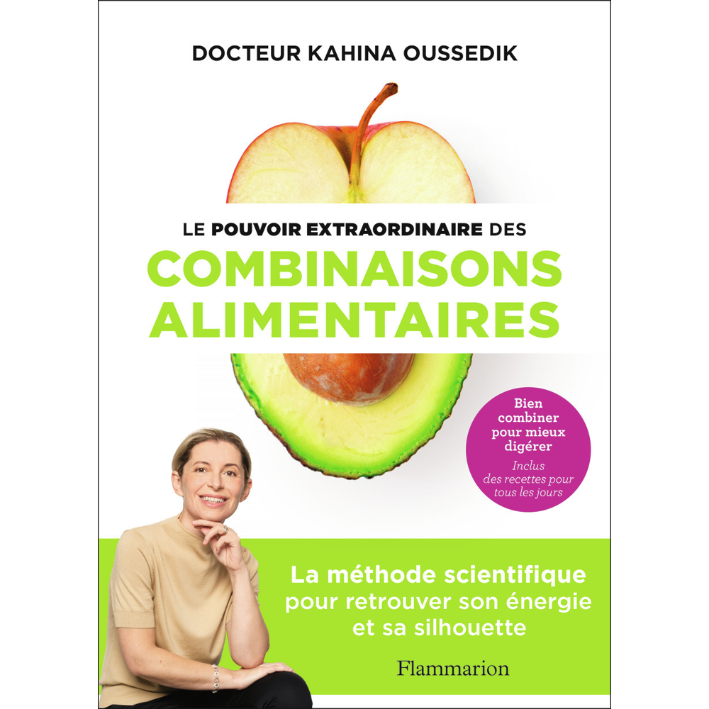 Le pouvoir extraordinaire des combinaisons alimentaires - La méthode scientifique pour retrouver son
