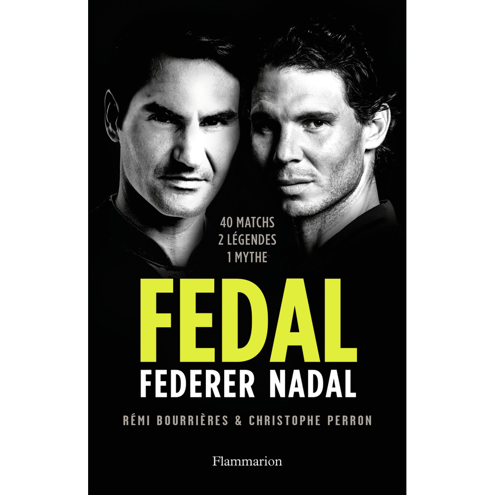 Fedal : Federer - Nadal - 40 matchs, 2 légendes, 1 mythe (Grand format)