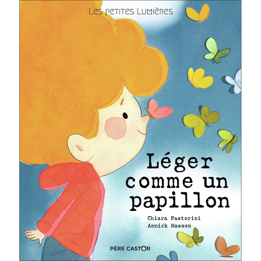 Les petites lumières - Léger comme un papillon - LES PETITES LUMIERES (Jeunesse)