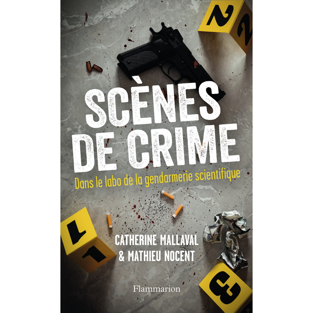 Scènes de crime - Dans le labo de la gendarmerie scientifique (Broché)