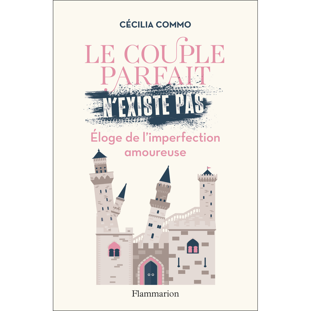 Le couple parfait n'existe pas - Éloge de l'imperfection amoureuse (Broché)