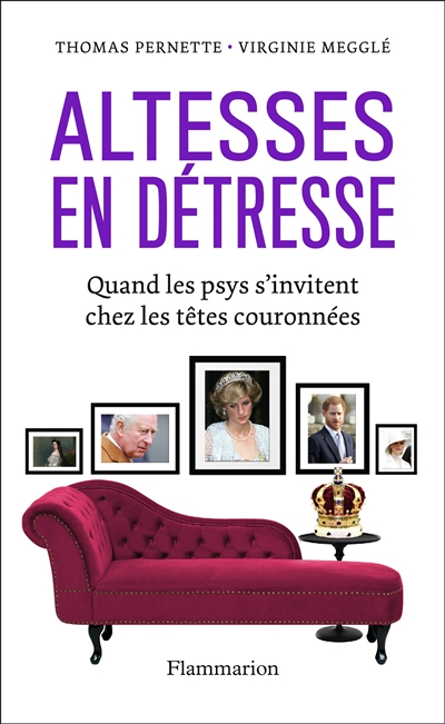 Altesses en détresse - Quand les psys s'invitent chez les têtes couronnées (Broché)