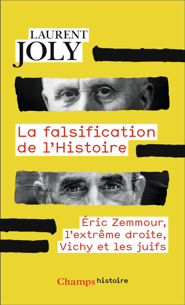 La falsification de l'Histoire - Éric Zemmour, l'extrême droite, Vichy et les juifs (Poche)