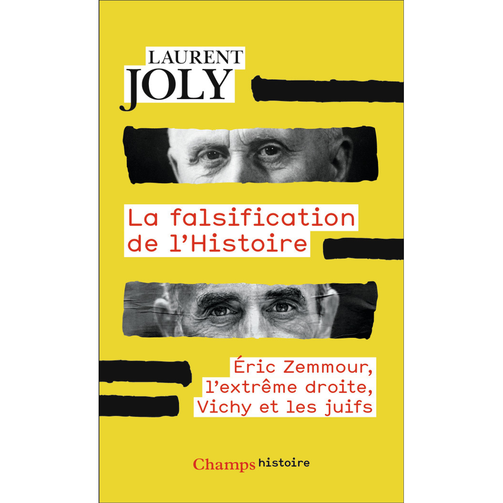 La falsification de l'Histoire - Éric Zemmour, l'extrême droite, Vichy et les juifs (Poche)