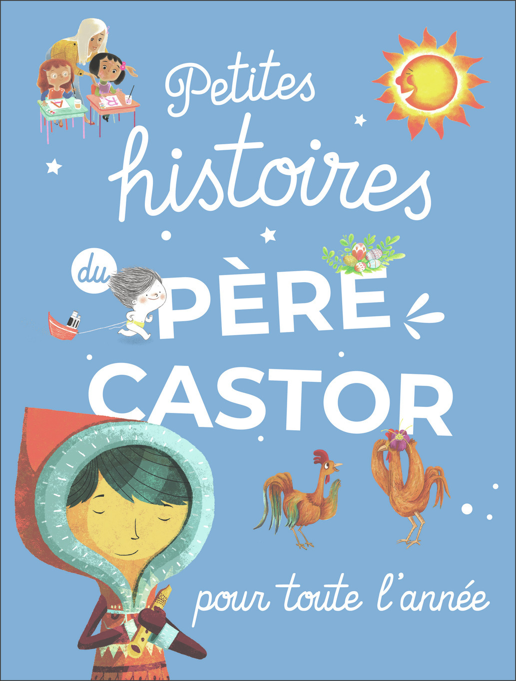 Petites histoires du Père Castor pour toute l'année (Cartonné)