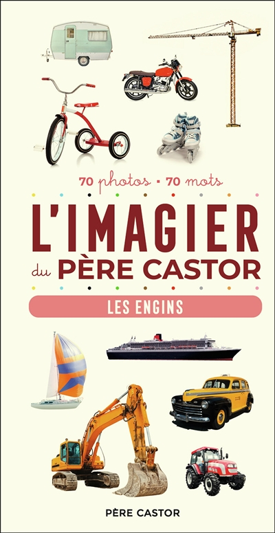 L'Imagier du Père Castor - Les engins - 70 photos - 70 mots (Cartonné)