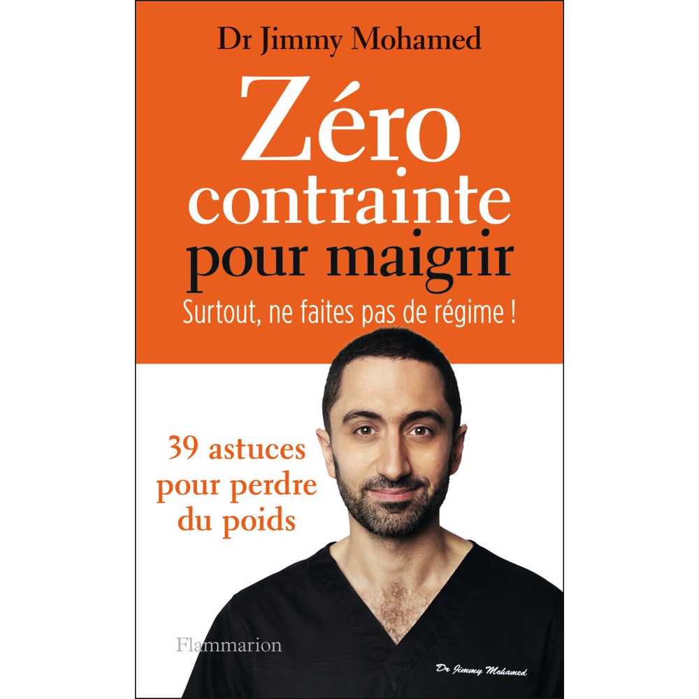 Zéro contrainte pour maigrir - Surtout, ne faites pas de régime ! (Broché)