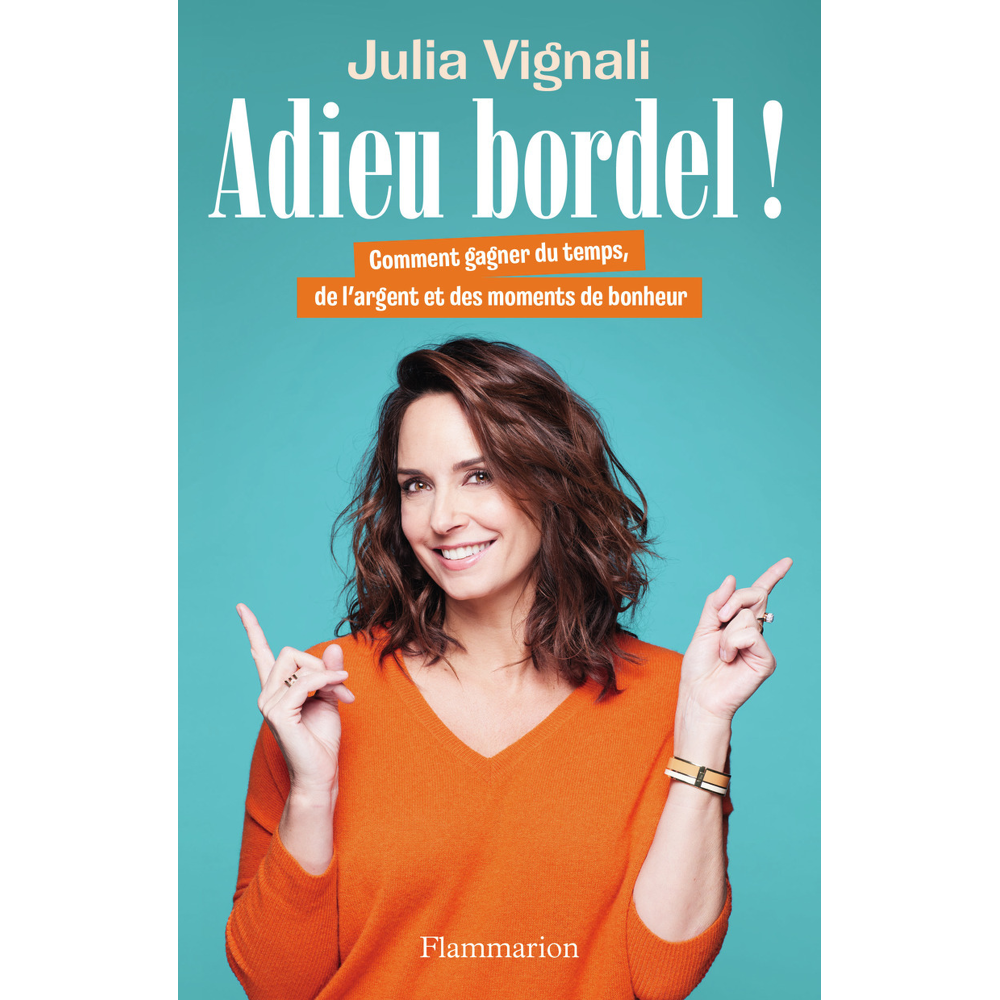Adieu bordel ! - Comment gagner du temps, de l'argent et des moments de bonheur (Broché)