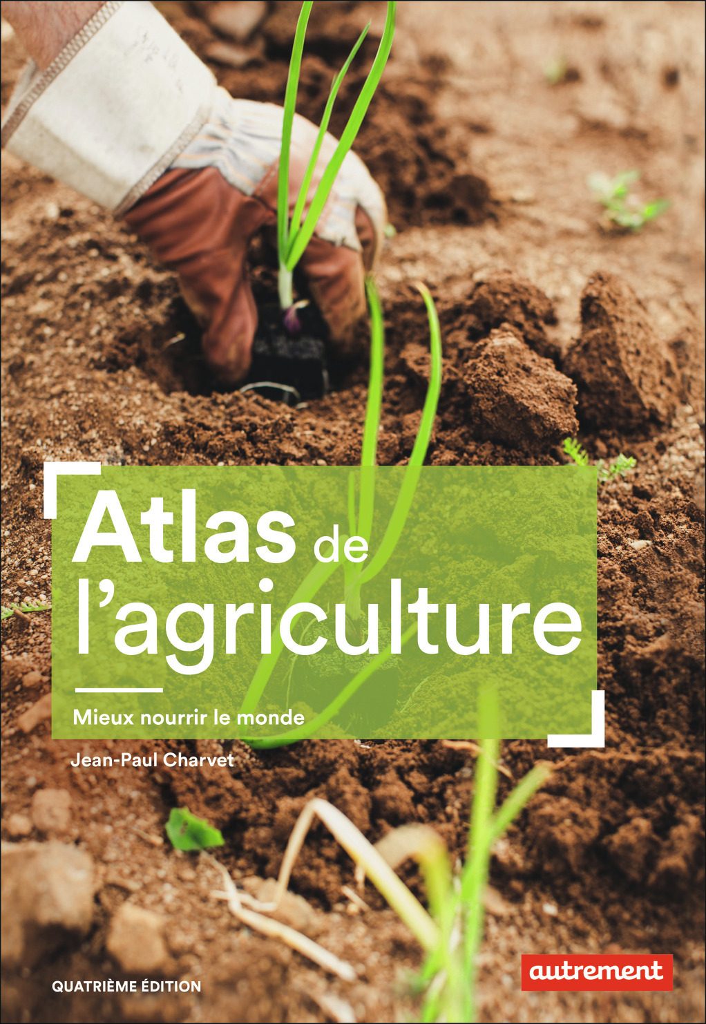Atlas de l'agriculture - Mieux nourrir le monde (Broché)