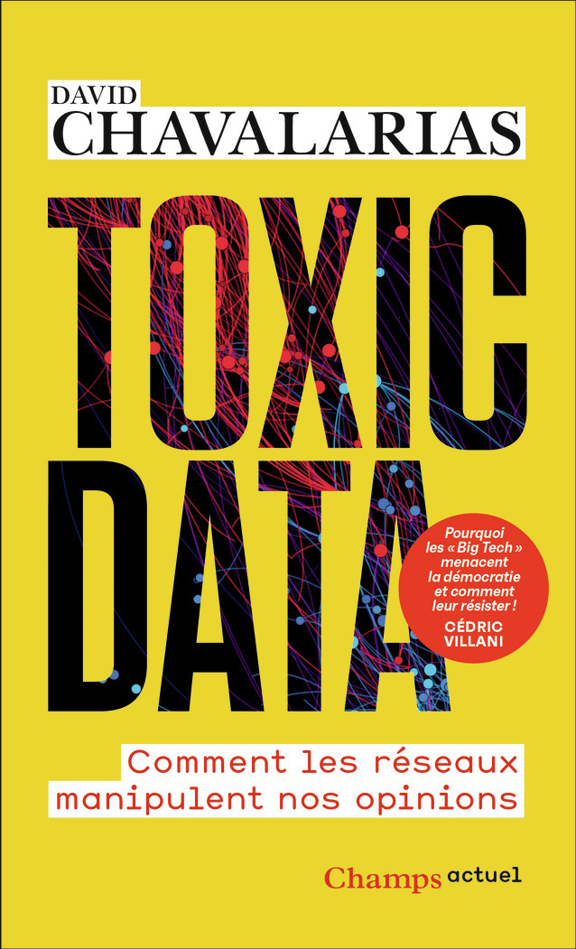 Toxic Data - Comment les réseaux manipulent nos opinions (Poche)