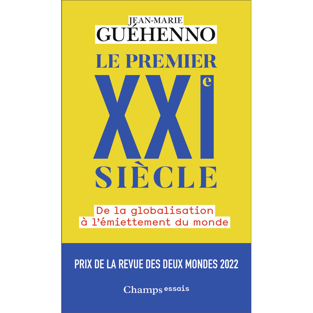 Le premier XXI? siècle - De la globalisation à l'émiettement du monde (Poche)