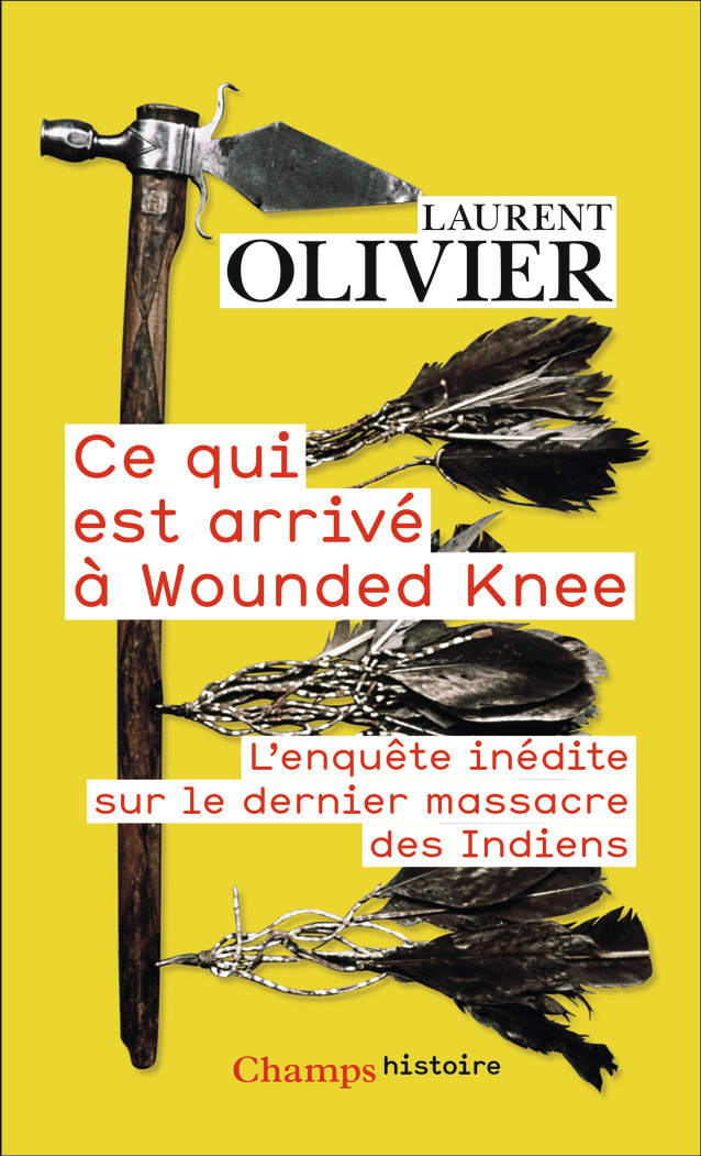 Ce qui est arrivé à Wounded Knee - L'enquête inédite sur le dernier massacre des Indiens (29 décembr