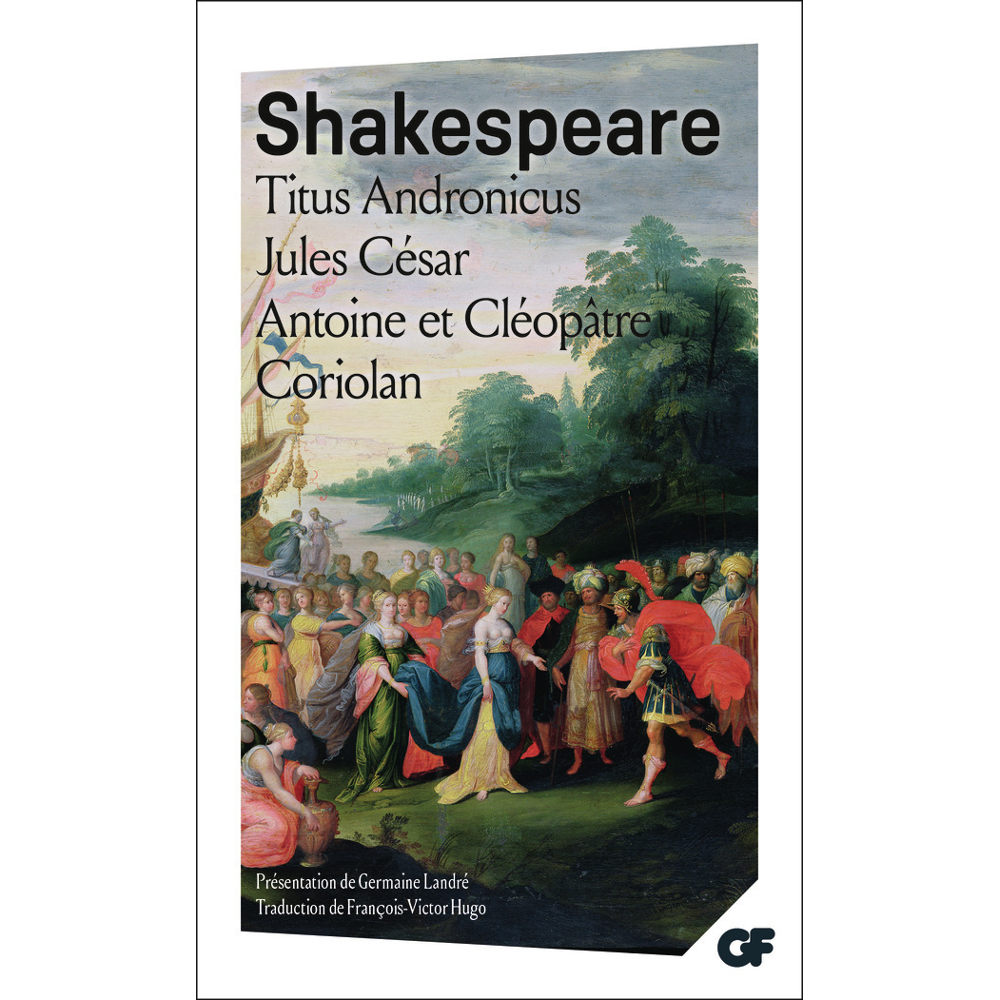 Titus Andronicus - Jules César - Antoine et Cléopâtre - Coriolan (Grand format)