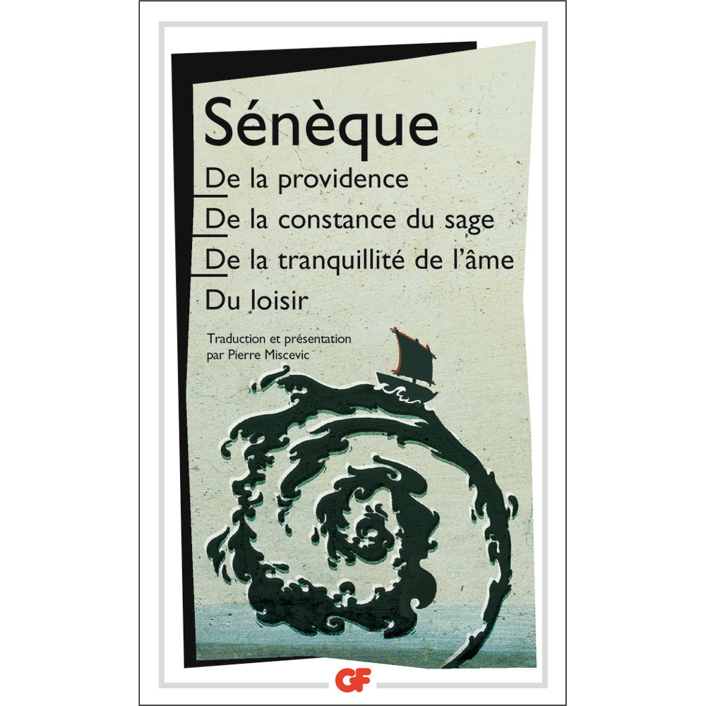 De la providence - De la constance du sage - De la tranquillité de l'âme - Du loisir (Broché)