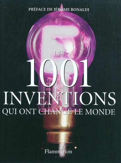 Les 1.001 inventions qui ont changé le monde (Broché)