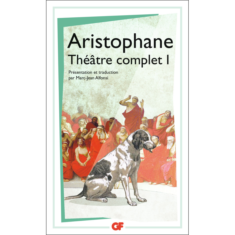 Les Acharniens - Les Cavaliers - Les Nuées - Les Guêpes - La Paix - LES ACHARNIENS. LES CAVALIERS. L