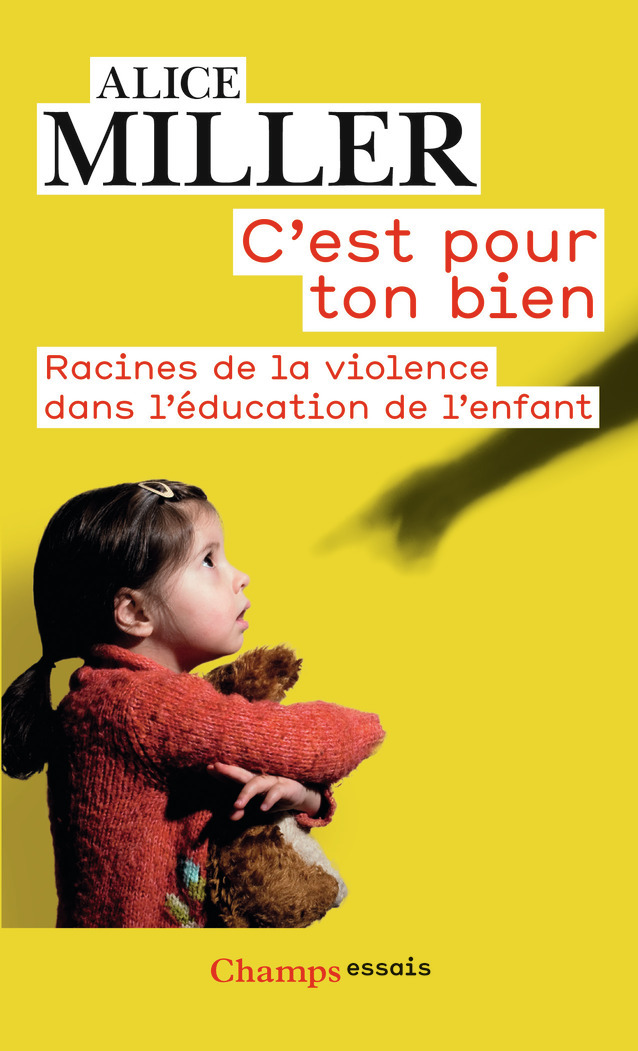C'est pour ton bien - Racines de la violence dans l'éducation de l'enfant (Broché)