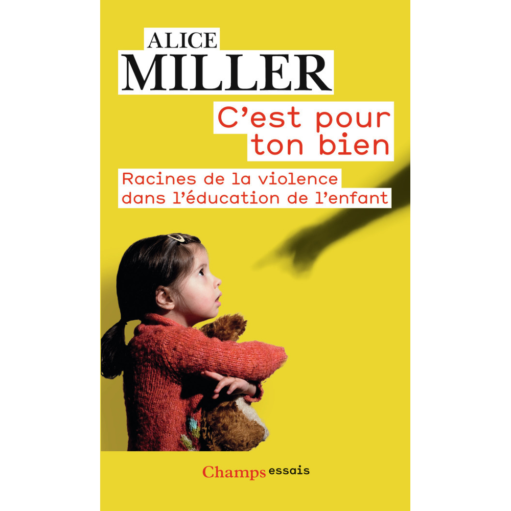 C'est pour ton bien - Racines de la violence dans l'éducation de l'enfant (Broché)
