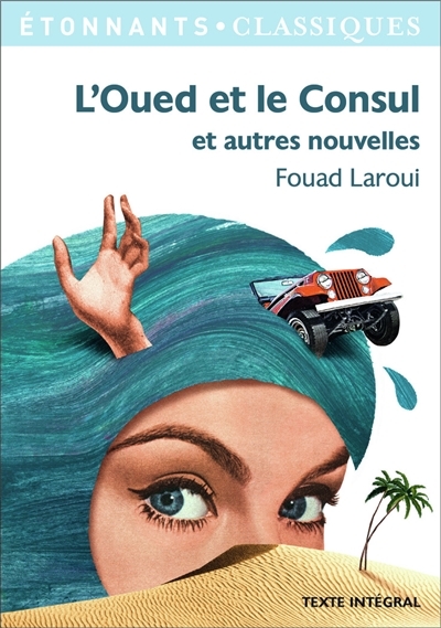 L'Oued et le Consul et autres nouvelles - et autres nouvelles (Poche)
