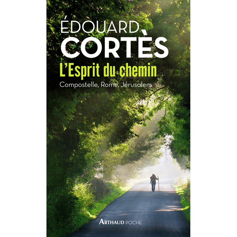 L'Esprit du chemin - Compostelle, Rome, Jérusalem (Broché)