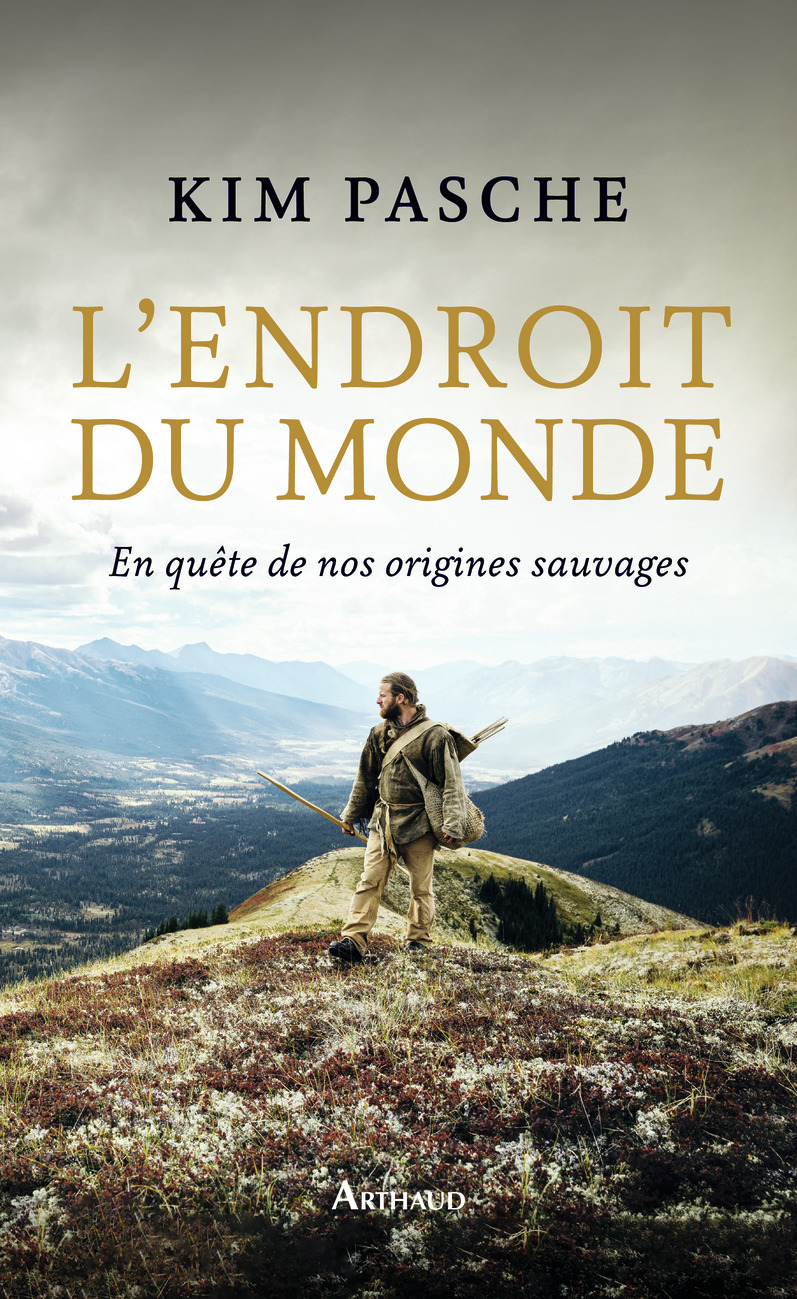 L'Endroit du monde - En quête de nos origines sauvages (Broché)