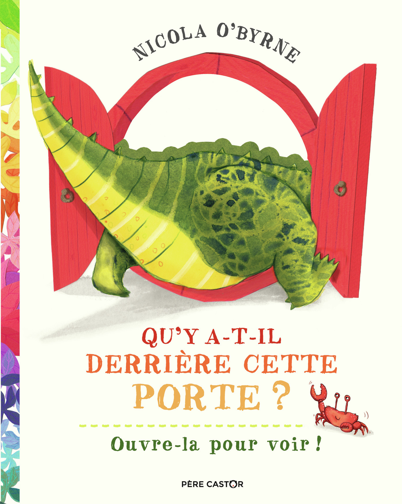 Qu'y a-t-il derrière cette porte ? - Ouvre-la pour voir ! (Jeunesse)