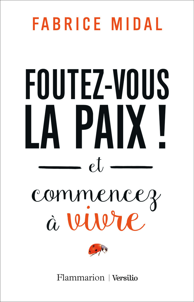 Foutez-vous la paix ! - Et commencez à vivre (Broché)