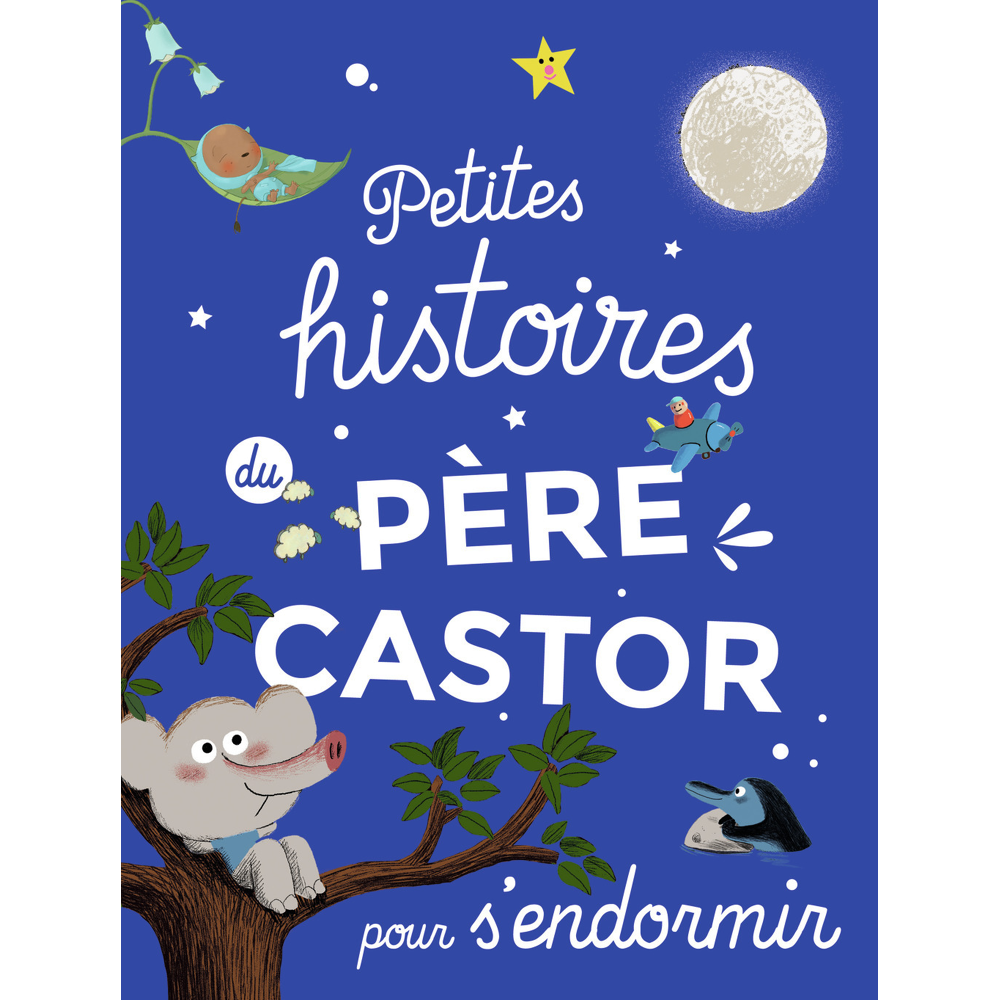 Petites histoires du Père Castor pour s'endormir (Jeunesse)