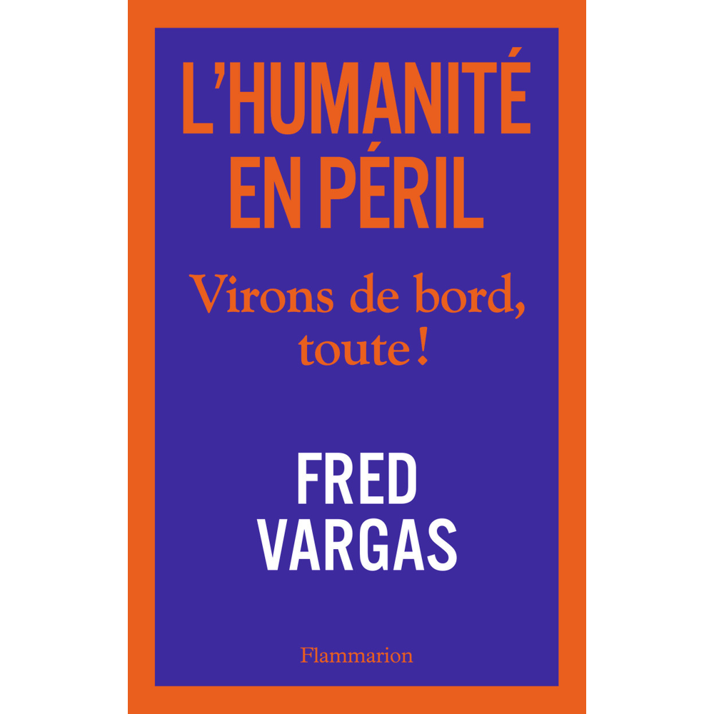 L'humanité en péril - Virons de bord, toute ! (Broché)