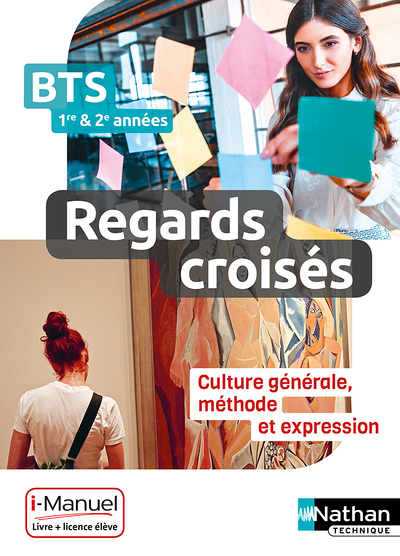 Regards croisés - Français, Culture générale et expression - BTS 1 et 2 - Livre + licence élève (Gra
